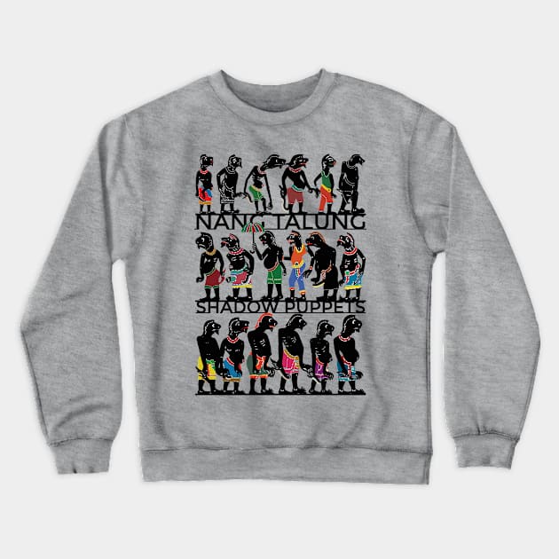 Nang Talung Shadow Puppets Crewneck Sweatshirt by KewaleeTee